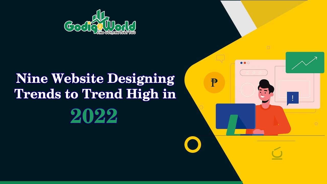 Nine Website Designing Trends to Trend High in 2022